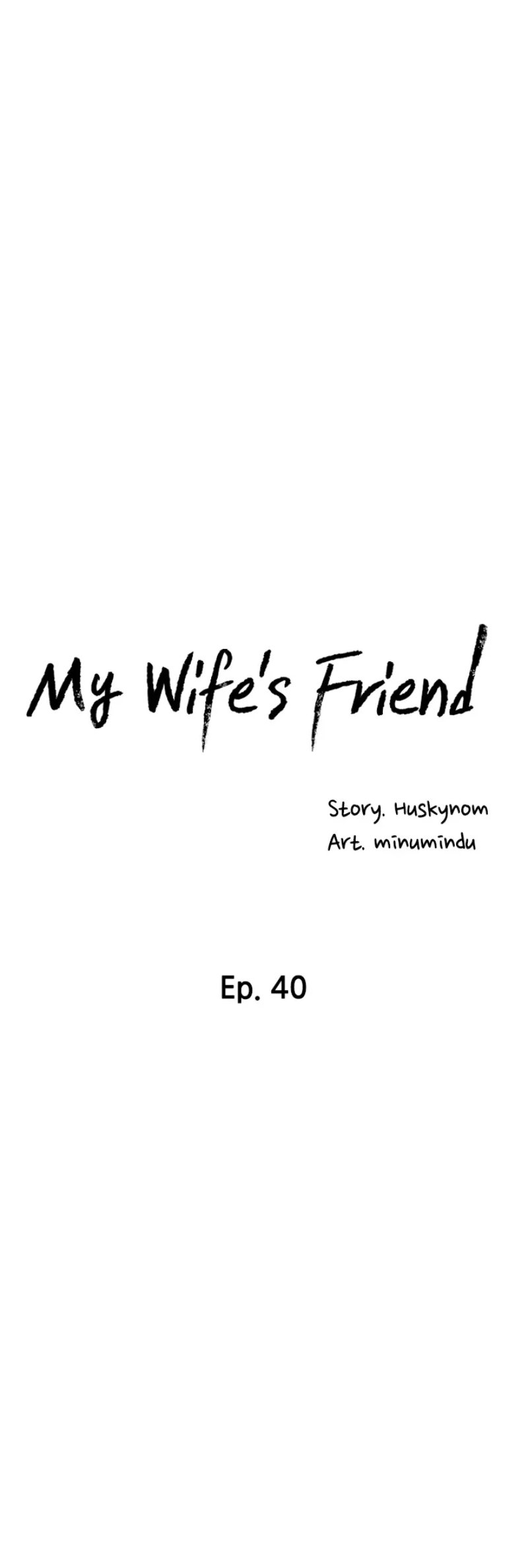 My Wife’s Friend - Chapter 40 Page 6