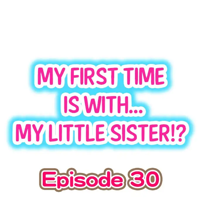 My First Time is with…. My Little Sister?! - Chapter 30 Page 1