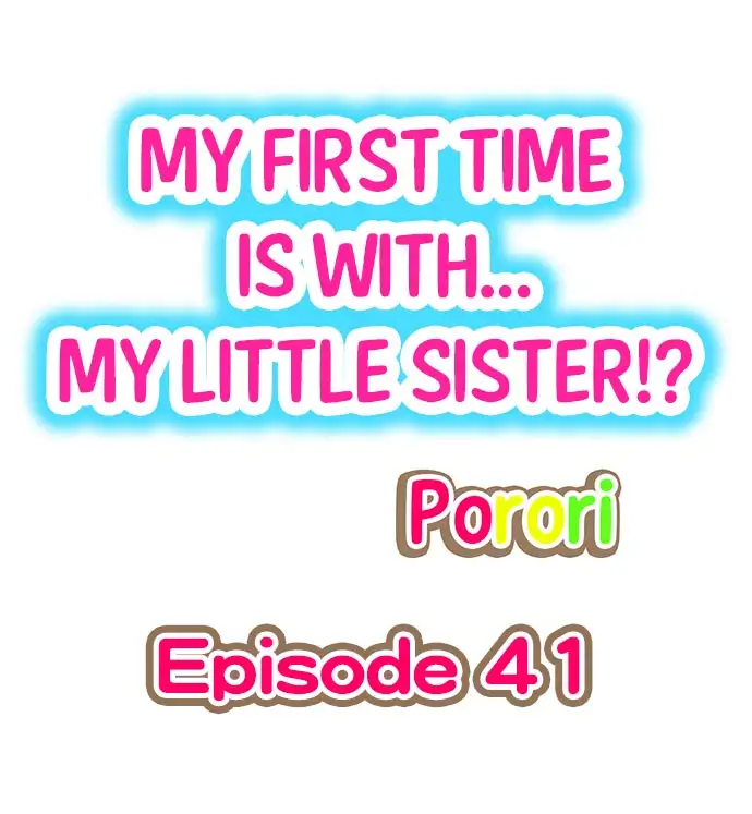 My First Time is with…. My Little Sister?! - Chapter 41 Page 1