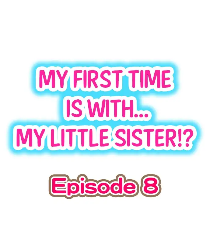 My First Time is with…. My Little Sister?! - Chapter 8 Page 1