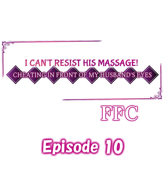 I Can’t Resist His Massage! Cheating in Front of My Husband’s Eyes - Chapter 10 Page 1