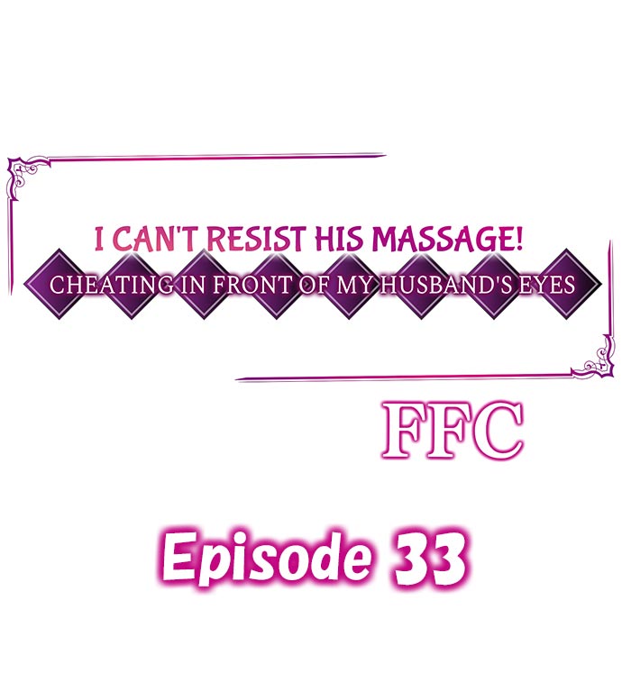 I Can’t Resist His Massage! Cheating in Front of My Husband’s Eyes - Chapter 33 Page 1