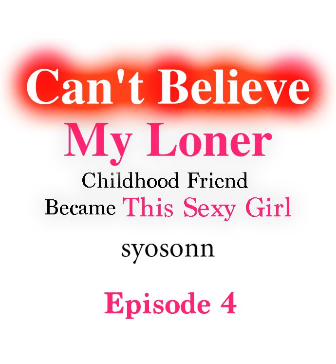 Can’t Believe My Loner Childhood Friend Became This Sexy Girl - Chapter 4 Page 1