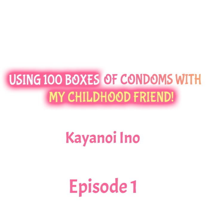 Using 100 Boxes of Condoms With My Childhood Friend! - Chapter 1 Page 1
