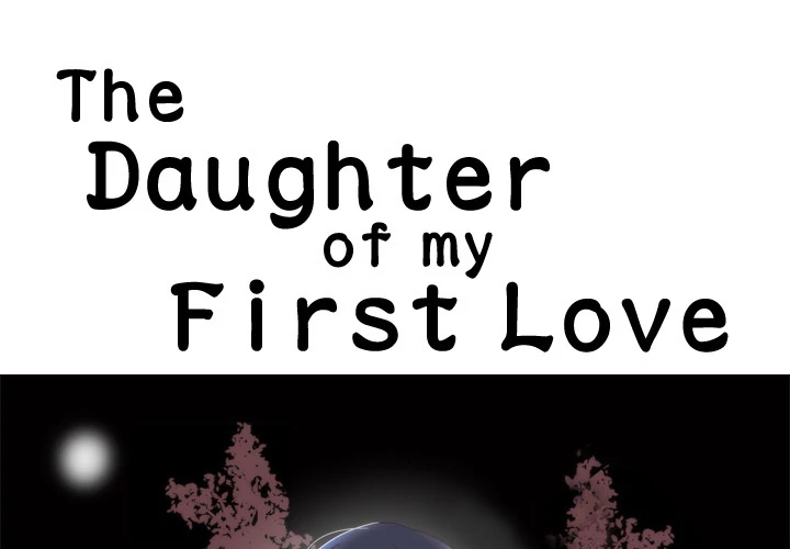 The Daughter of My First Love - Chapter 6 Page 1
