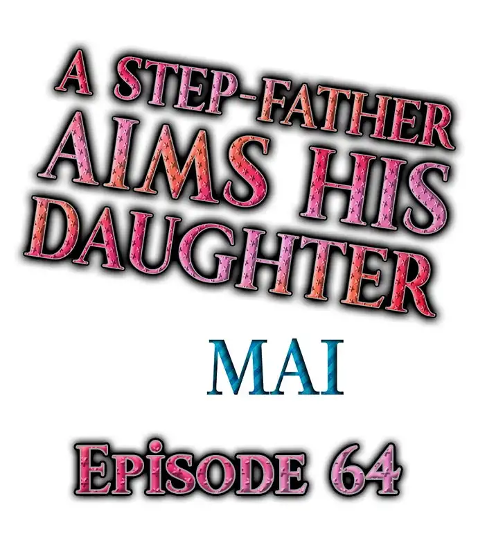 A Step-Father Aims His Daughter - Chapter 64 Page 1