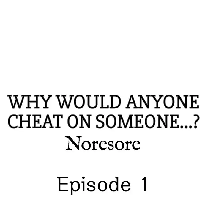 Why Would Anyone Cheat on Someone…? - Chapter 1 Page 1
