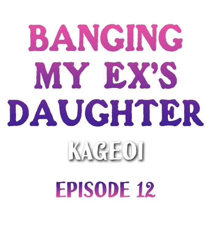 Banging My Ex's Daughter - Chapter 12 Page 1