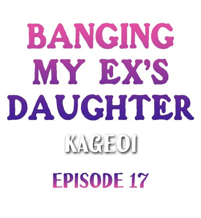 Banging My Ex's Daughter - Chapter 17 Page 1