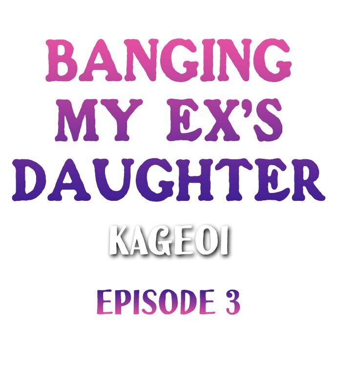 Banging My Ex's Daughter - Chapter 3 Page 1