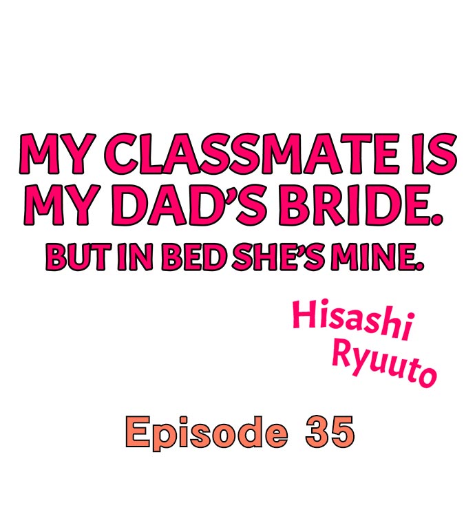My Classmate is My Dad’s Bride, But in Bed She’s Mine. - Chapter 35 Page 1