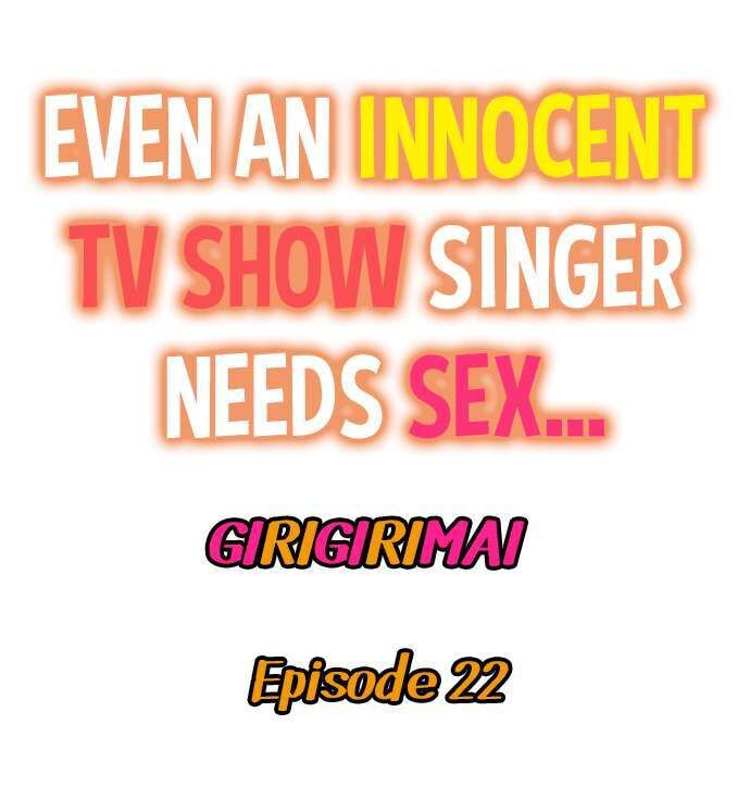Even an Innocent TV Show Singer Needs Sex… - Chapter 22 Page 1