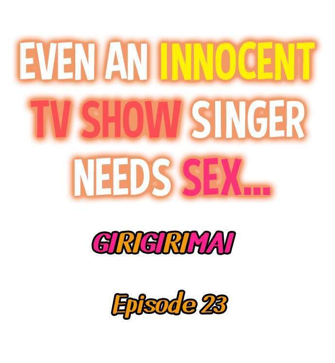 Even an Innocent TV Show Singer Needs Sex… - Chapter 23 Page 1