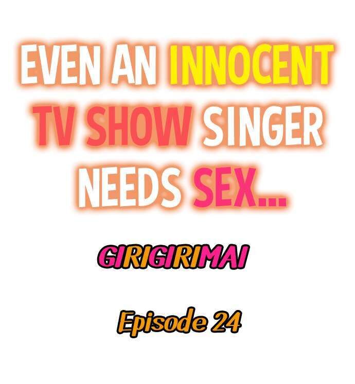 Even an Innocent TV Show Singer Needs Sex… - Chapter 24 Page 1