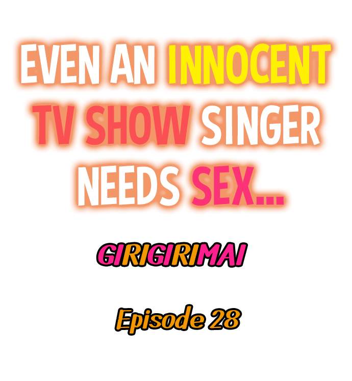 Even an Innocent TV Show Singer Needs Sex… - Chapter 28 Page 1