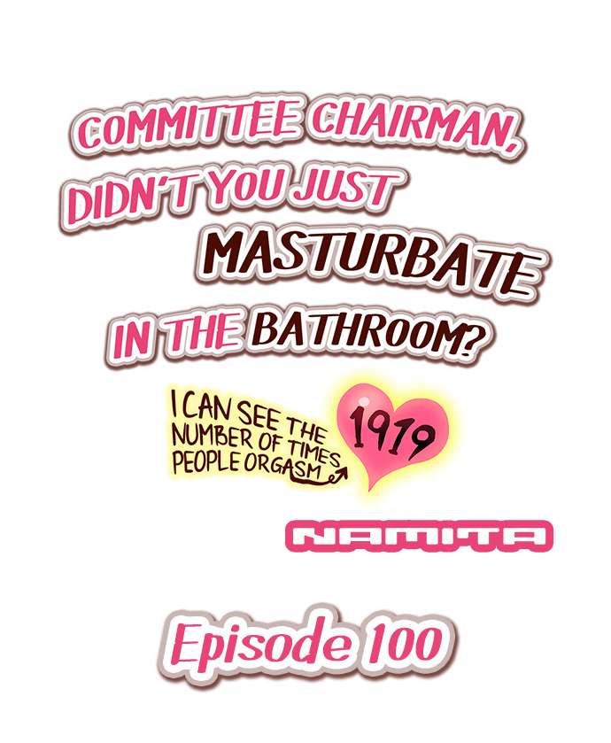 Committee Chairman, Didn’t You Just Masturbate In the Bathroom? I Can See the Number of Times People Orgasm - Chapter 100 Page 1