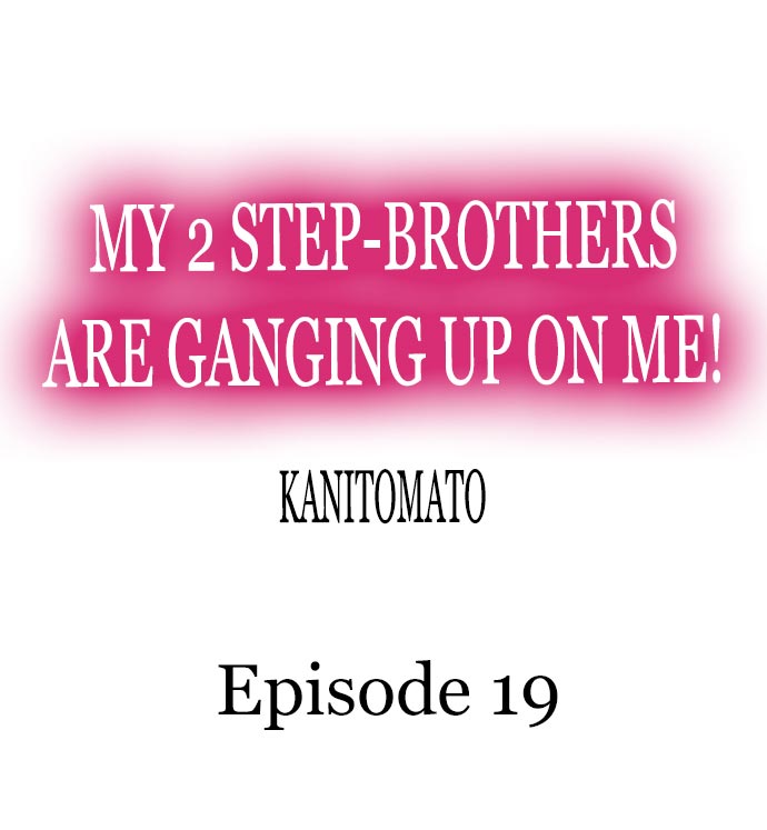 My 2 Step-Brothers are Ganging Up on Me! - Chapter 19 Page 1